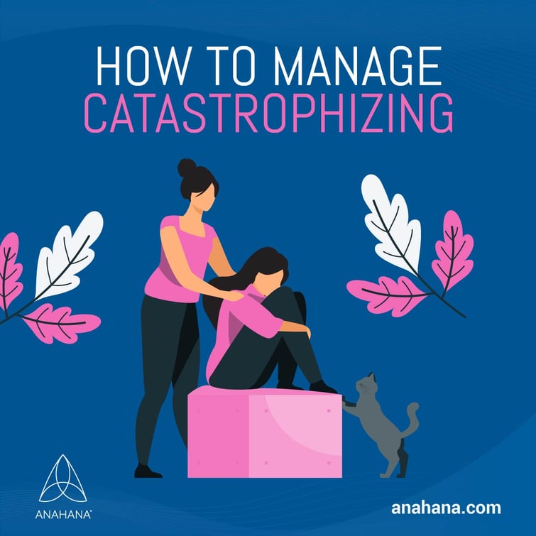 how to manage catastrophizing