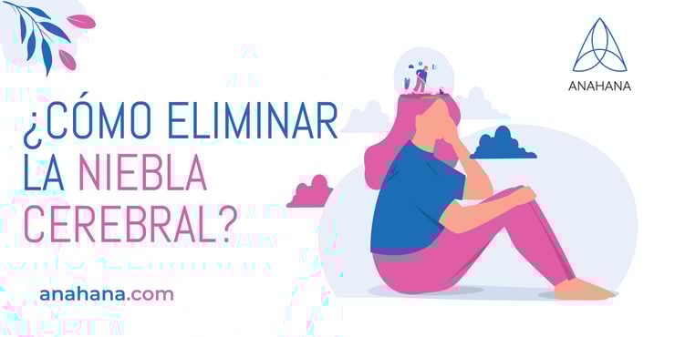 cómo eliminar la niebla cerebral