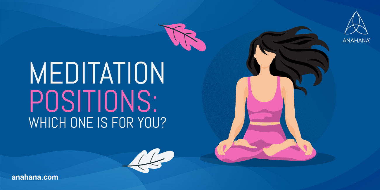 Poziții de meditație, care este pentru tine?
