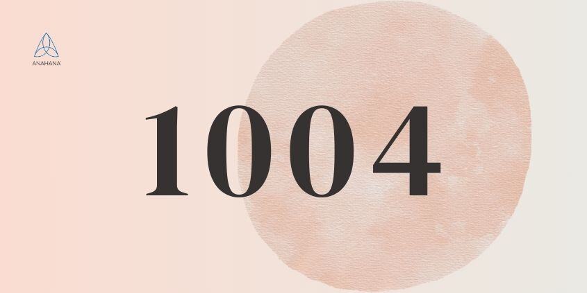 Engelszahl 1004 Bedeutung, Spiritualität, Zwillingsflamme, Liebe, Geld