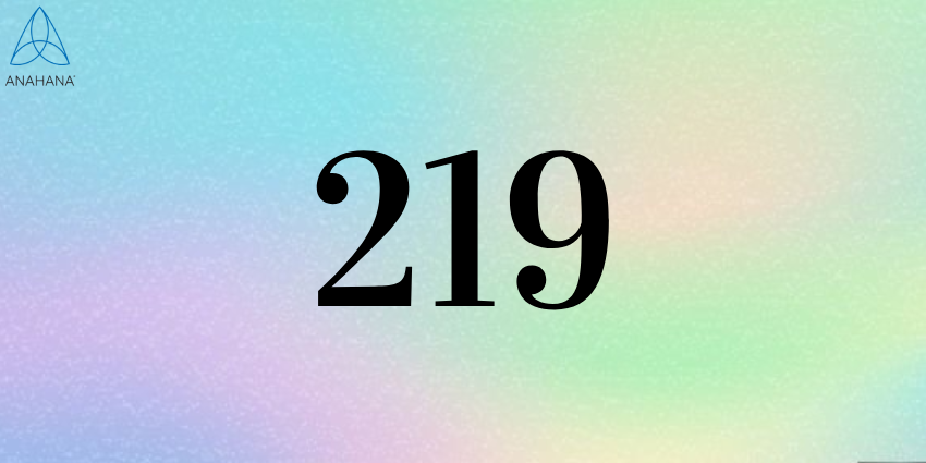219 Angel Number Meaning – Twin flame, Money, Love