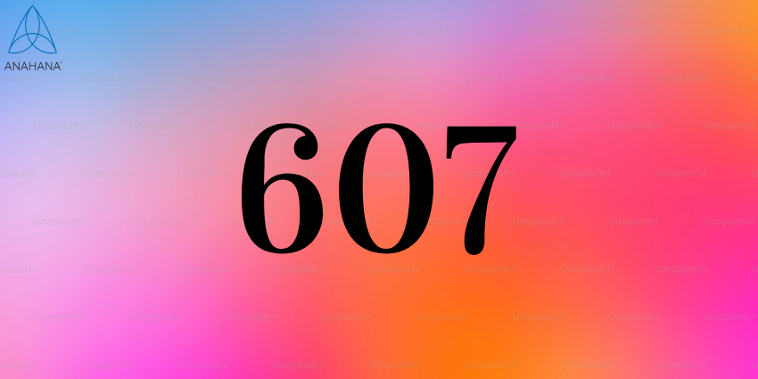607 Angel Number Meaning – Twin flame, Money, Love