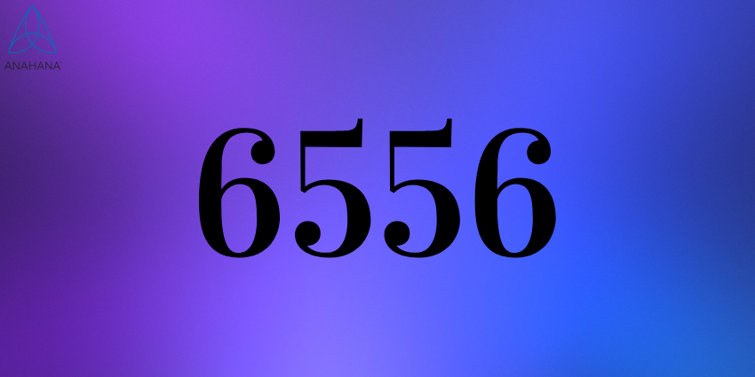 6556 Angel Number Meaning – Twin flame, Money, Love
