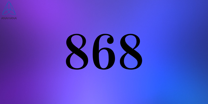 868 Angel Number Meaning – Spirituality, Twin flame, Love