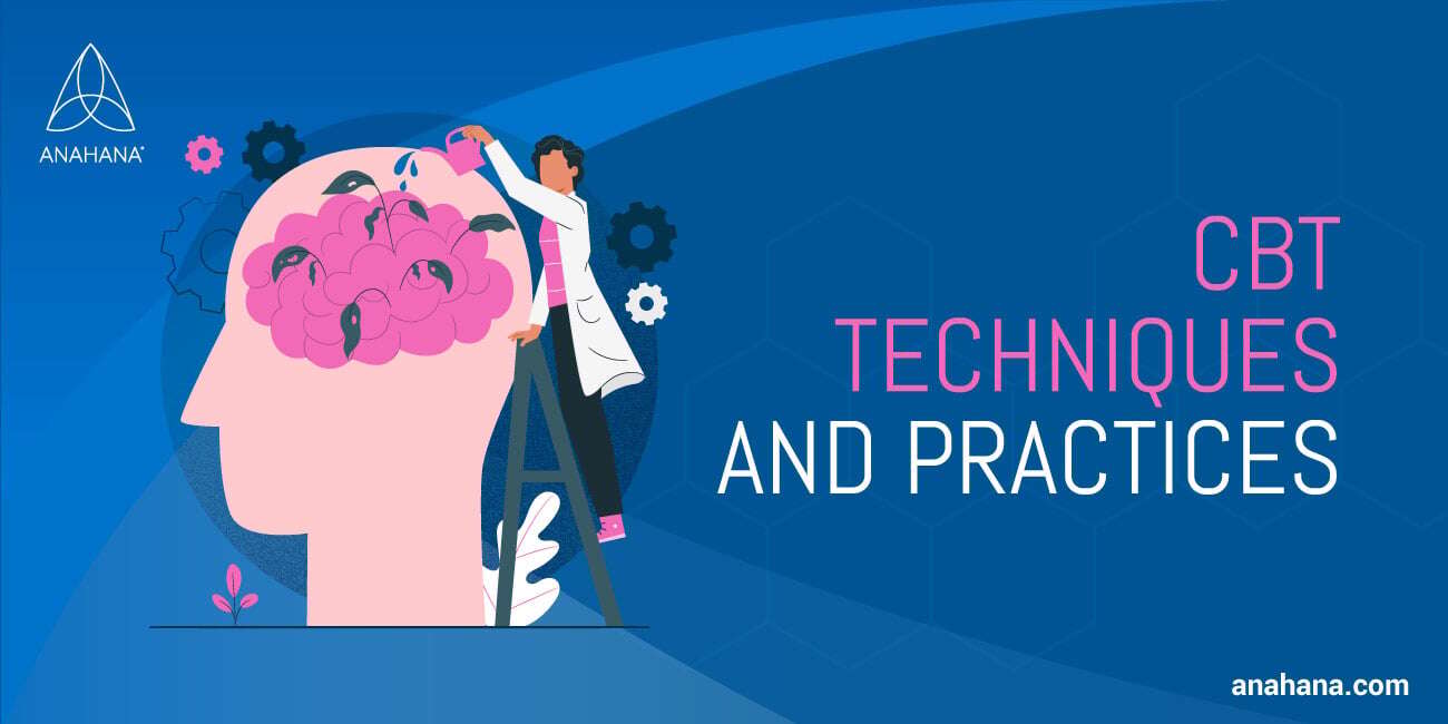 Cognitive behavioral therapy techniques and practices