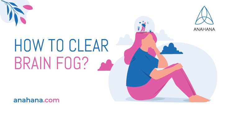 how to clear brain fog